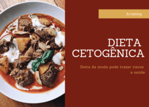 Dieta Cetogênica: conheça e saiba os riscos dessa dieta