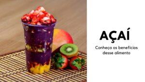 Açaí: conheça um dos alimentos mais consumidos do país