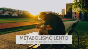 Metabolismo lento: o porquê você não emagrece