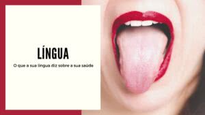 O que a sua língua diz sobre a sua saúde?