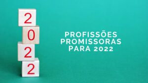 Profissões promissoras para 2022: confira algumas
