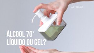 Álcool 70 gel ou líquido: quais as diferenças entre eles?