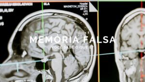 Memória falsa: veja como o seu cérebro pode te enganar